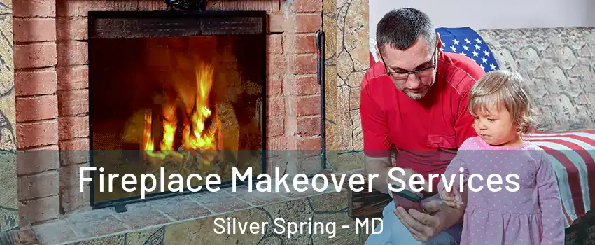  Fireplace Makeover Services Silver Spring - MD