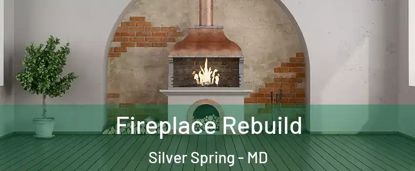  Fireplace Rebuild Silver Spring - MD