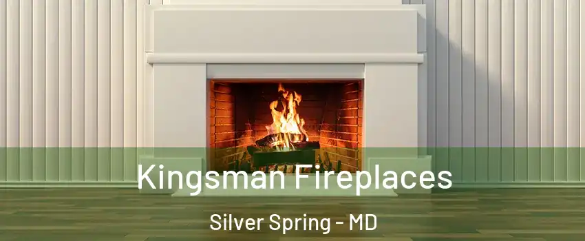  Kingsman Fireplaces Silver Spring - MD
