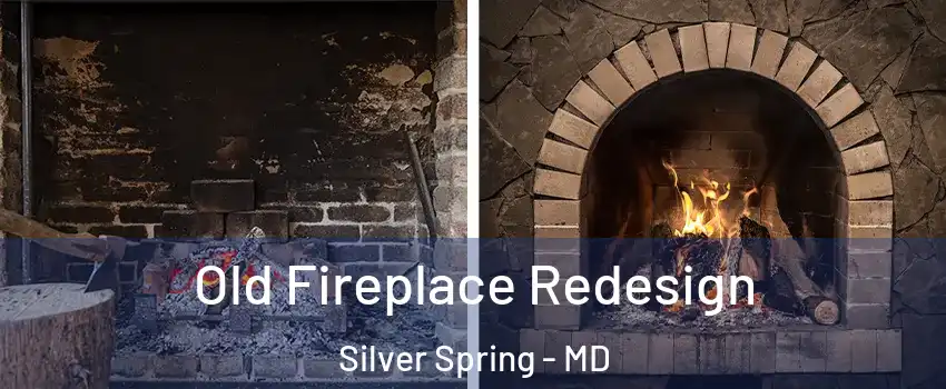  Old Fireplace Redesign Silver Spring - MD
