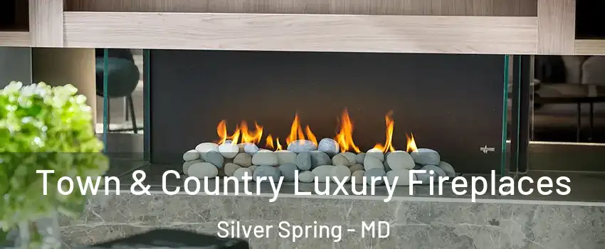  Town & Country Luxury Fireplaces Silver Spring - MD