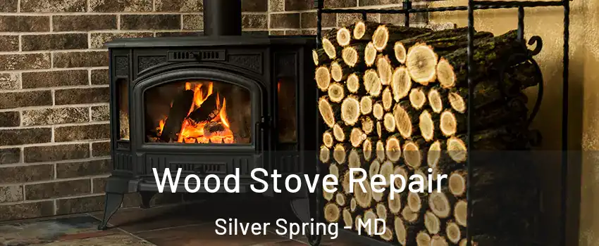  Wood Stove Repair Silver Spring - MD
